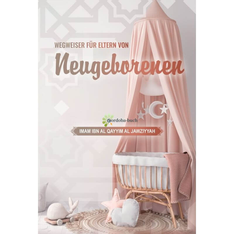 Islamischer Ratgeber – Wegweiser für Eltern von Neugeborenen – Al-Rayan Verlag